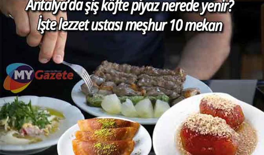 Antalya'nın En İyi 10 Köfte ve Piyazcısı... Antalya'da Köfte Piyaz Nerede Yenir?